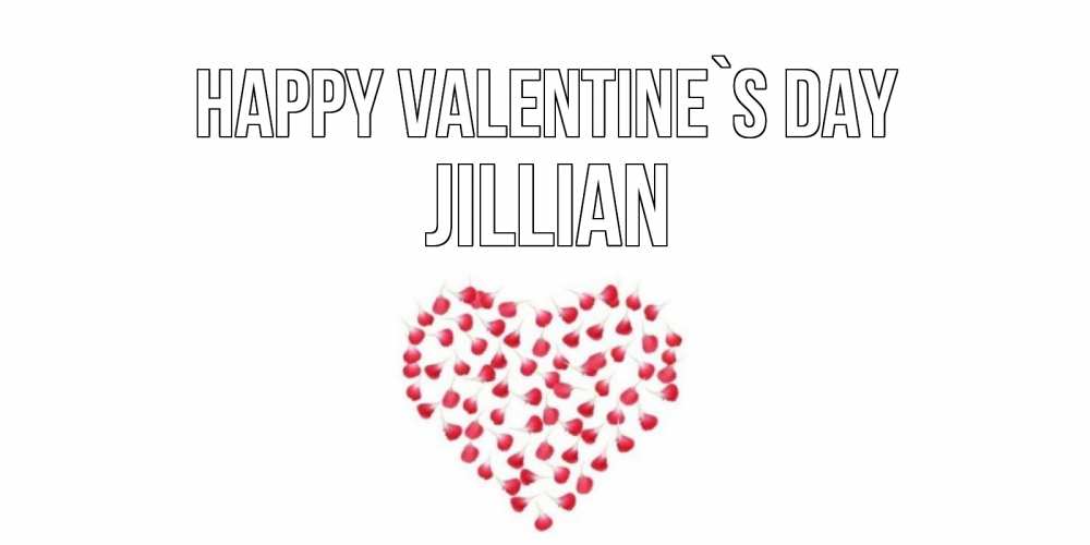 Greetings card с именем, Jillian Happy Valentine`s Day сердечко для любимой Greetings with text for free download 